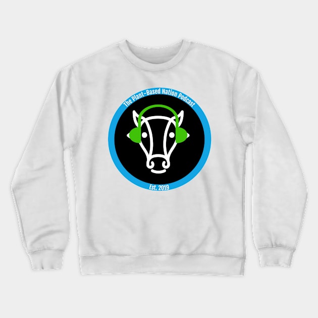 Plant-Based Nation Podcast standard logo Crewneck Sweatshirt by plantbasednation